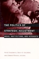 Peter Trubowitz (Ed.) - The Politics of Strategic Adjustment: Ideas, Institutions, and Interests - 9780231110747 - V9780231110747