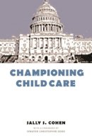 Sally S. Cohen - Championing Child Care - 9780231112376 - V9780231112376