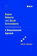 Dennis Saleebey - Human Behavior and Social Environments: A Biopsychosocial Approach - 9780231112802 - V9780231112802