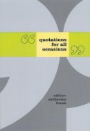 Catherine Frank - Quotations for All Occasions - 9780231112918 - V9780231112918