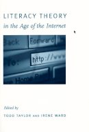 Todd Taylor (Ed.) - Literacy Theory in the Age of the Internet - 9780231113311 - V9780231113311