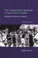 Judith Lee - The Empowerment Approach to Social Work Practice - 9780231115483 - V9780231115483