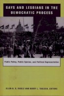 Ellen Riggle (Ed.) - Gays and Lesbians in the Democratic Process: Public Policy, Public Opinion, and Political Representation - 9780231115858 - V9780231115858