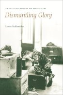 Lorrie Goldensohn - Dismantling Glory - 9780231119382 - V9780231119382
