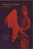 Cyril Birch - Mistress and Maid: Jiaohongji (Translations from the Asian Classics) - 9780231121682 - KEX0227798
