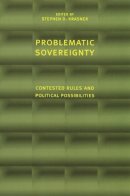 Stephen Krasner (Ed.) - Problematic Sovereignty: Contested Rules and Political Possibilities - 9780231121798 - V9780231121798