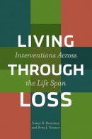 Nancy R. Hooyman - Living Through Loss: Interventions Across the Life Span - 9780231122474 - V9780231122474