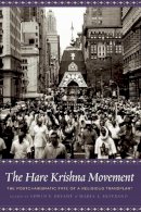 Edwin Bryant (Ed.) - The Hare Krishna Movement: The Postcharismatic Fate of a Religious Transplant - 9780231122566 - V9780231122566