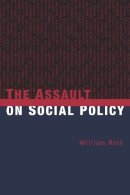 William Roth - The Assault on Social Policy - 9780231123815 - V9780231123815