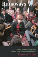 Karen Staller - Runaways: How the Sixties Counterculture Shaped Today´s Practices and Policies - 9780231124102 - V9780231124102