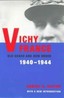 Robert O. Paxton - Vichy France: Old Guard and New Order - 9780231124690 - 9780231124690
