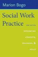 Marion Bogo - Social Work Practice: Concepts, Processes, and Interviewing - 9780231125468 - V9780231125468