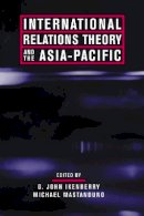 Ikenberry - International Relations Theory and the Asia-Pacific - 9780231125918 - V9780231125918
