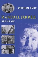 Stephen Burt - Randall Jarrell and His Age - 9780231125949 - V9780231125949