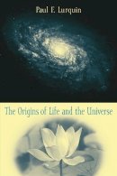 Paul Lurquin - The Origins of Life and the Universe - 9780231126540 - V9780231126540