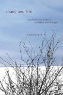 Richard J. Bird - Chaos and Life: Complexity and Order in Evolution and Thought - 9780231126625 - V9780231126625