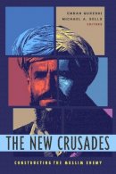 Emran Qureshi (Ed.) - The New Crusades: Constructing the Muslim Enemy - 9780231126663 - V9780231126663