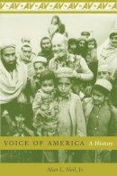 Jr. Alan L. Heil - Voice of America: A History - 9780231126748 - V9780231126748