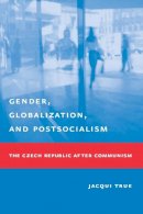 Jacqui True - Gender, Globalization and Postsocialism - 9780231127158 - V9780231127158