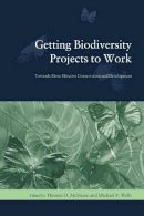 Mcshane - Getting Biodiversity Projects to Work: Towards More Effective Conservation and Development - 9780231127653 - V9780231127653