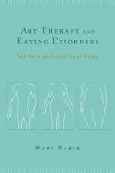 Mury Rabin - Art Therapy and Eating Disorders: The Self as Significant Form - 9780231127691 - V9780231127691