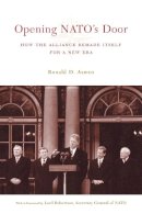 Ronald Asmus - Opening NATO´s Door: How the Alliance Remade Itself for a New Era - 9780231127776 - V9780231127776