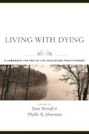 Joan Berzoff (Ed.) - Living with Dying: A Handbook for End-of-Life Healthcare Practitioners - 9780231127943 - V9780231127943