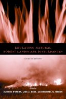 Ajith Et Al Perera - Emulating Natural Forest Landscape Disturbances: Concepts and Applications - 9780231129176 - V9780231129176