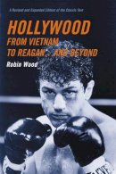 Robin Wood - Hollywood from Vietnam to Reagan . . . and Beyond - 9780231129671 - V9780231129671