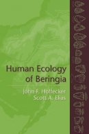 John F. Hoffecker - Human Ecology of Beringia - 9780231130608 - V9780231130608