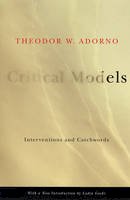 Theodor W. Adorno - Critical Models: Interventions and Catchwords - 9780231135054 - V9780231135054