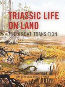 Hans-Dieter Sues - Triassic Life on Land: The Great Transition - 9780231135221 - V9780231135221