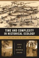 William L. Balée - Time and Complexity in Historical Ecology: Studies in the Neotropical Lowlands - 9780231135627 - V9780231135627