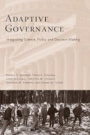 Ronald Brunner - Adaptive Governance: Integrating Science, Policy, and Decision Making - 9780231136242 - V9780231136242