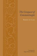 Robert Of Clari - The Conquest of Constantinople - 9780231136693 - V9780231136693