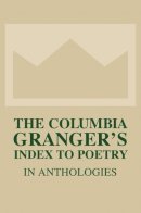T Kale - The Columbia Granger´s Index to Poetry in Anthologies - 9780231139885 - V9780231139885