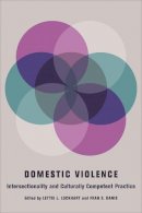 Lettie L Lockhart (Ed.) - Domestic Violence: Intersectionality and Culturally Competent Practice - 9780231140263 - V9780231140263
