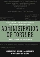 Jameel Jaffer - Administration of Torture: A Documentary Record from Washington to Abu Ghraib and Beyond - 9780231140539 - V9780231140539