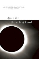 John D. Caputo - After the Death of God - 9780231141246 - V9780231141246