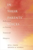 Rita Simon - In Their Parents´ Voices: Reflections on Raising Transracial Adoptees - 9780231141369 - V9780231141369