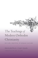 John Witte Jr. (Ed.) - The Teachings of Modern Orthodox Christianity on Law, Politics, and Human Nature - 9780231142656 - V9780231142656
