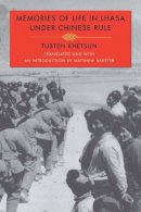 Tubten Khetsun - Memories of Life in Lhasa Under Chinese Rule - 9780231142861 - V9780231142861