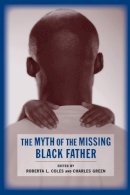 Roberta (Ed) Coles - The Myth of the Missing Black Father - 9780231143530 - V9780231143530