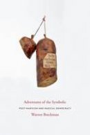 Warren Breckman - Adventures of the Symbolic: Post-Marxism and Radical Democracy - 9780231143943 - V9780231143943