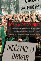 Stephen M. Saideman - For Kin or Country: Xenophobia, Nationalism, and War - 9780231144797 - V9780231144797