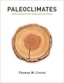 Thomas M. Cronin - Paleoclimates: Understanding Climate Change Past and Present - 9780231144940 - V9780231144940