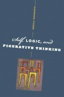 Harwood Fisher - Self, Logic, and Figurative Thinking - 9780231145046 - V9780231145046