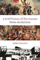 Jonsson, Stefan - Brief History of the Masses - 9780231145268 - V9780231145268