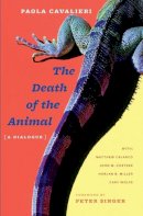 Paola Cavalieri - The Death of the Animal: A Dialogue - 9780231145527 - V9780231145527