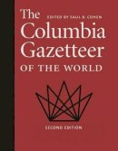 Saul . Ed(S): Cohen - Columbia Gazetteer Of The World 8211 - 9780231145541 - V9780231145541